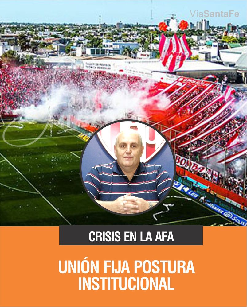 Unión expresó su respaldo institucional a Tapia y a la AFA.