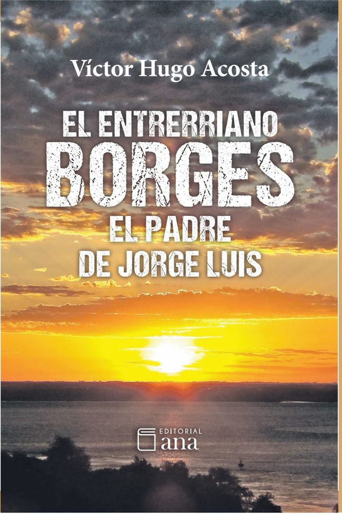 Víctor Hugo Acosta presenta su libro número 16: una mirada entrerriana sobre la historia de Borges.