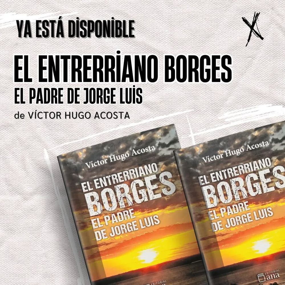 Víctor Hugo Acosta presenta su libro número 16: una mirada entrerriana sobre la historia de Borges.