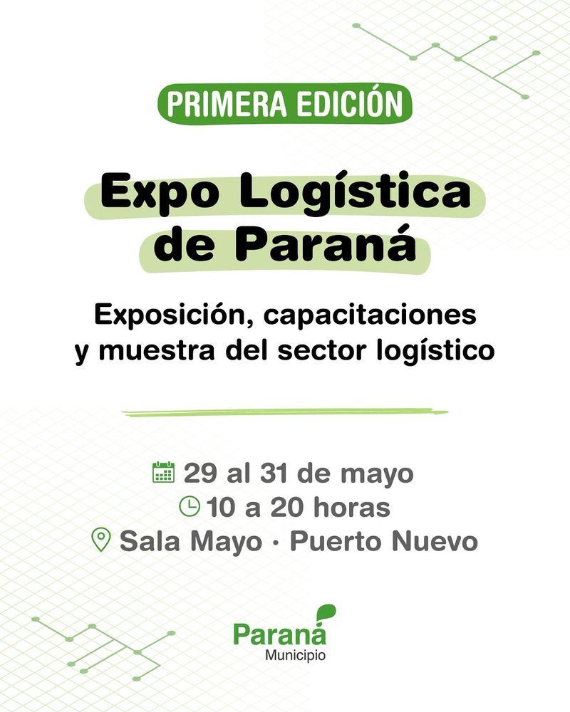 Primera Expo Logística de Paraná: tres días de capacitación, innovación y networking en la Sala Mayo.