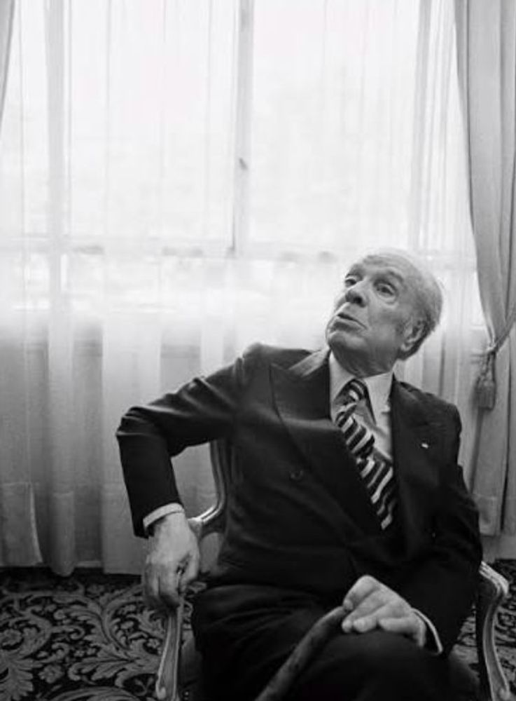 Jorge Luis Borges, escritor: "La felicidad no necesita ser transmutada: la felicidad es su propio fin”