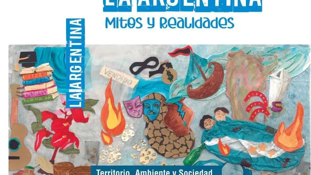 “La Argentina. Mitos y Realidades. Territorio, Ambiente y Sociedad”