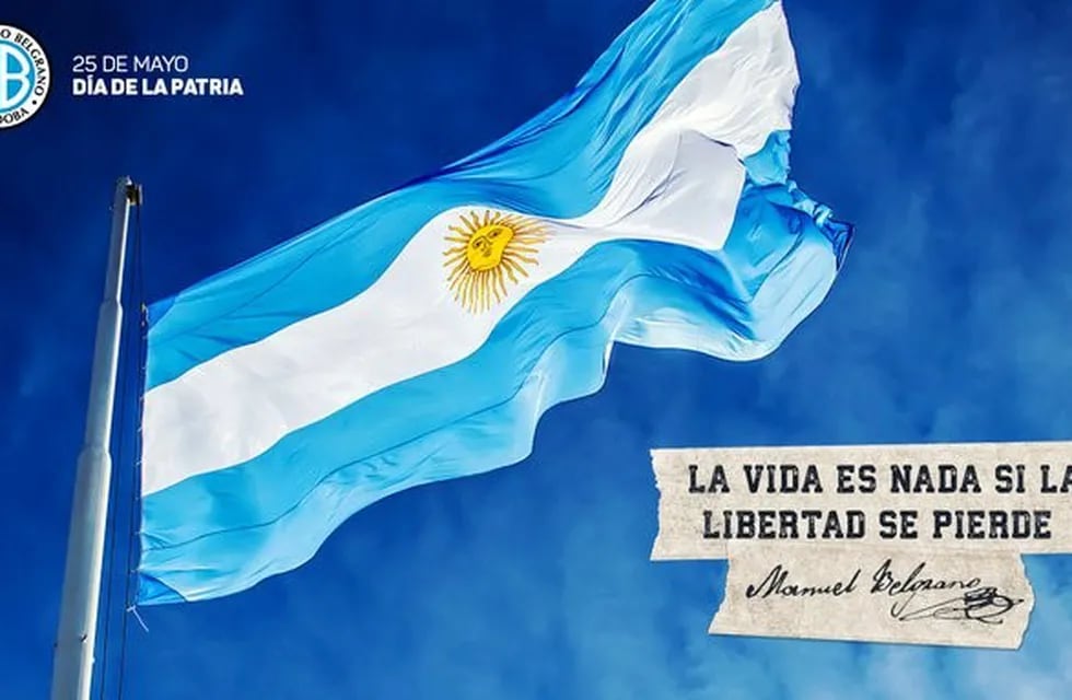 Belgrano eligió una frase del prócer como parte del saludo por el 25 de Mayo.