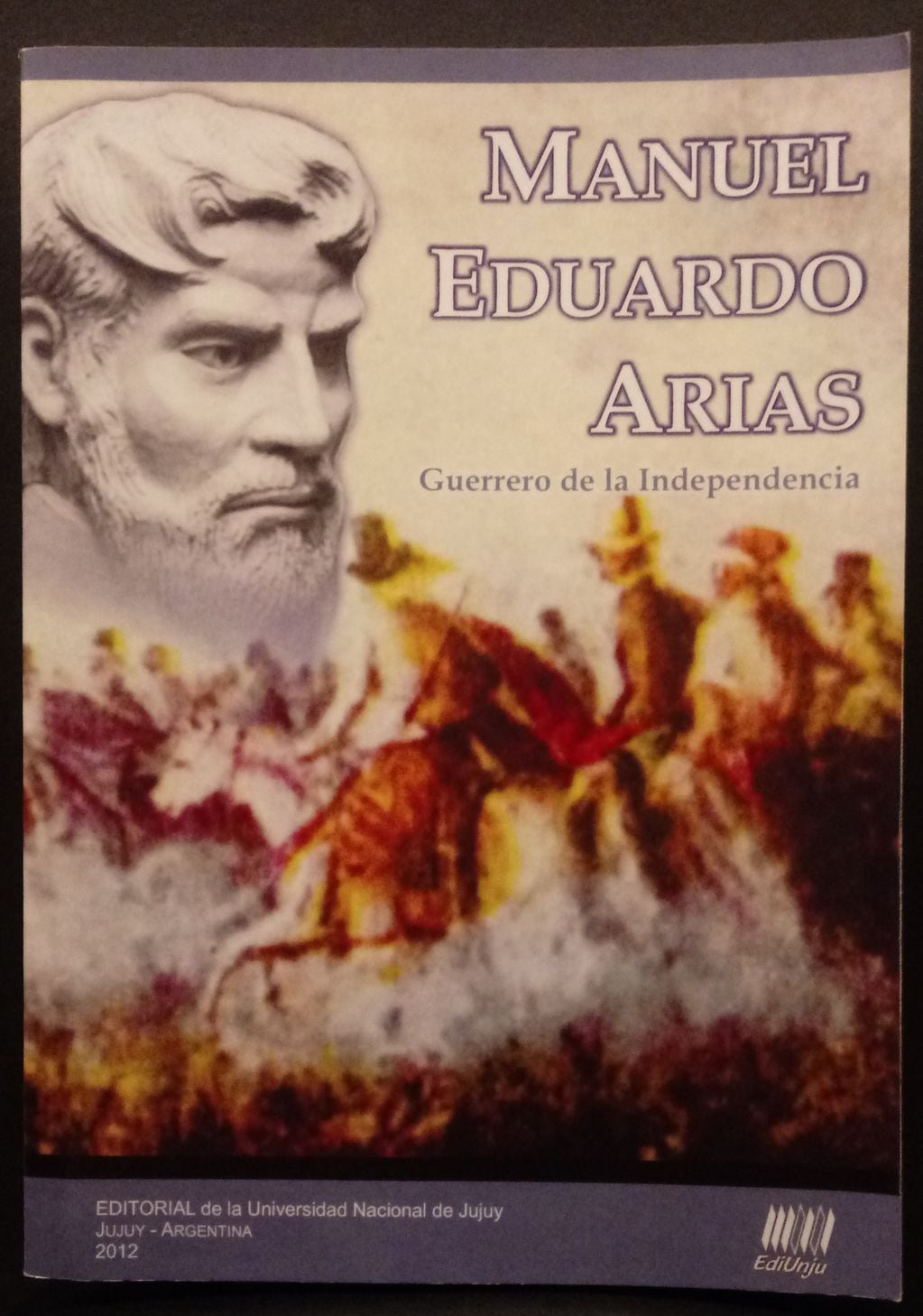 En el año 2012 la Editorial de la Universidad Nacional de Jujuy (UNJu) publicó la obra "Manuel Eduardo Arias, guerrero de la Independencia", compilación de Fernando Valdez y Alicia Fernández Distel.