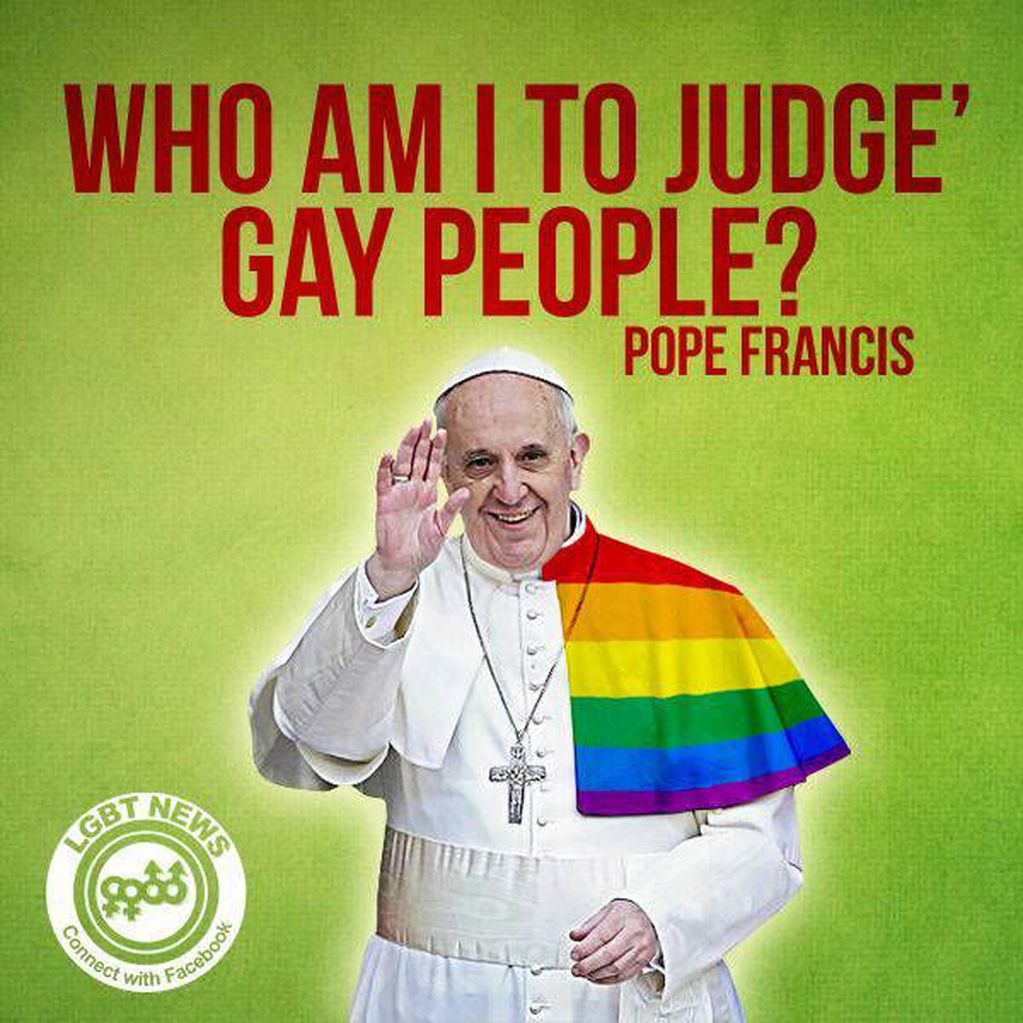 ”Si una persona es gay y busca al Señor y tiene buena voluntad, ¿quién soy yo para juzgarla?”, había dicho el Papa Francisco cuando asumió como Sumo Pontífice.