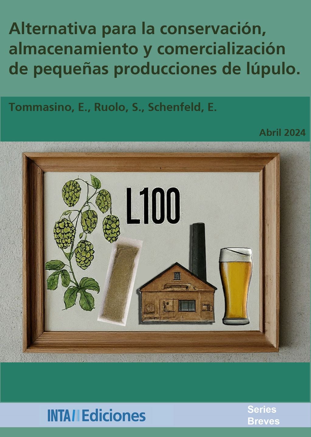 Informe “Alternativa para la conservación, almacenamiento y comercialización de pequeñas producciones de lúpulo”.
