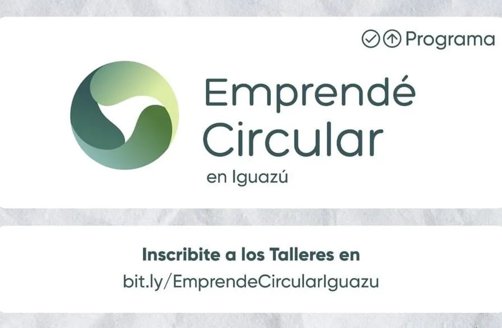 Informan están abiertas las inscripciones para los talleres de Emprende Circular Iguazú.