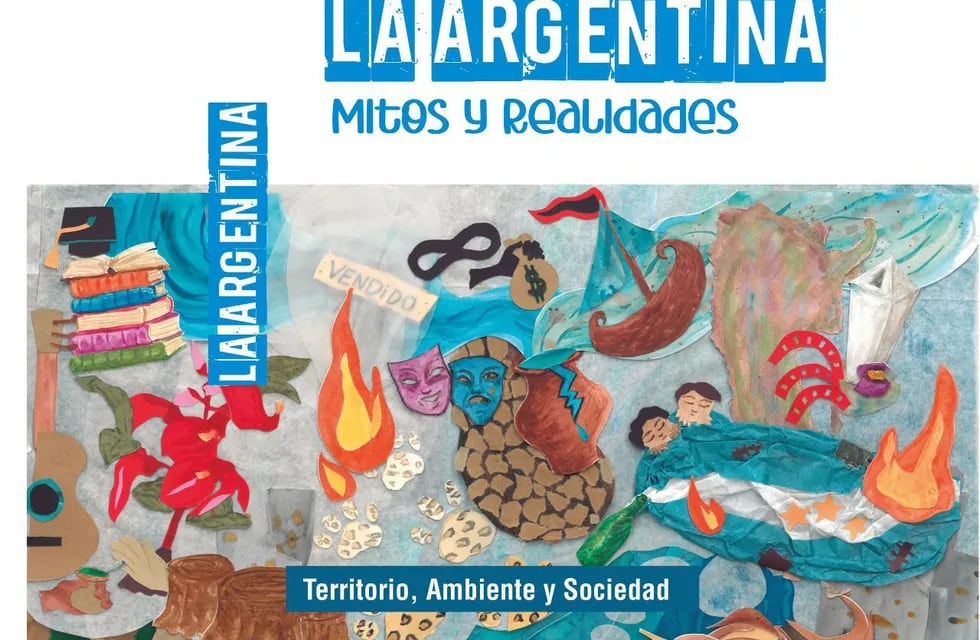 Presentan el libro  “La Argentina. Mitos y Realidades. Territorio, Ambiente y Sociedad”.