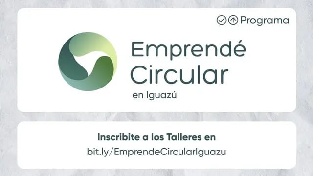 Informan están abiertas las inscripciones para los talleres de Emprende Circular Iguazú