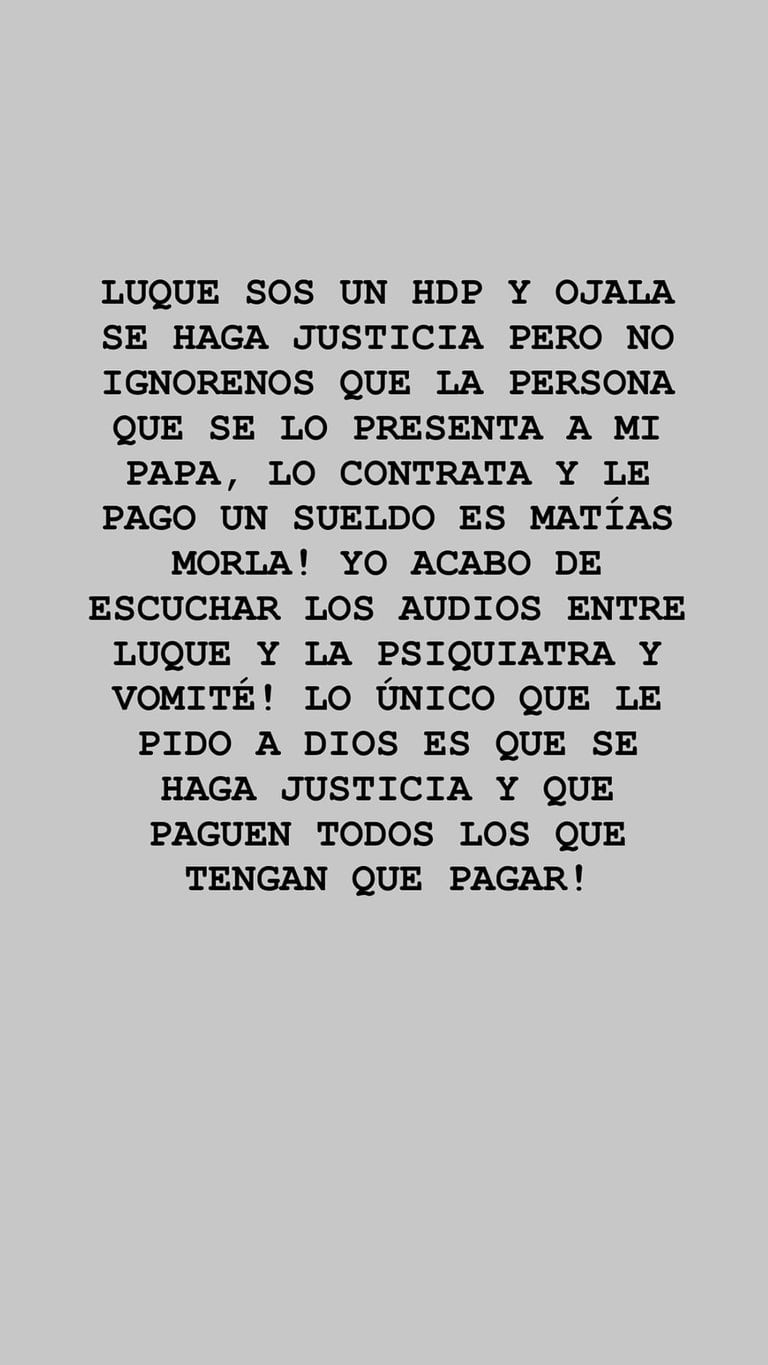 “Luque, sos un hdp y ojalá se haga Justicia”, fue lo primero que escribió Dalma en su cuenta de Instagram. 