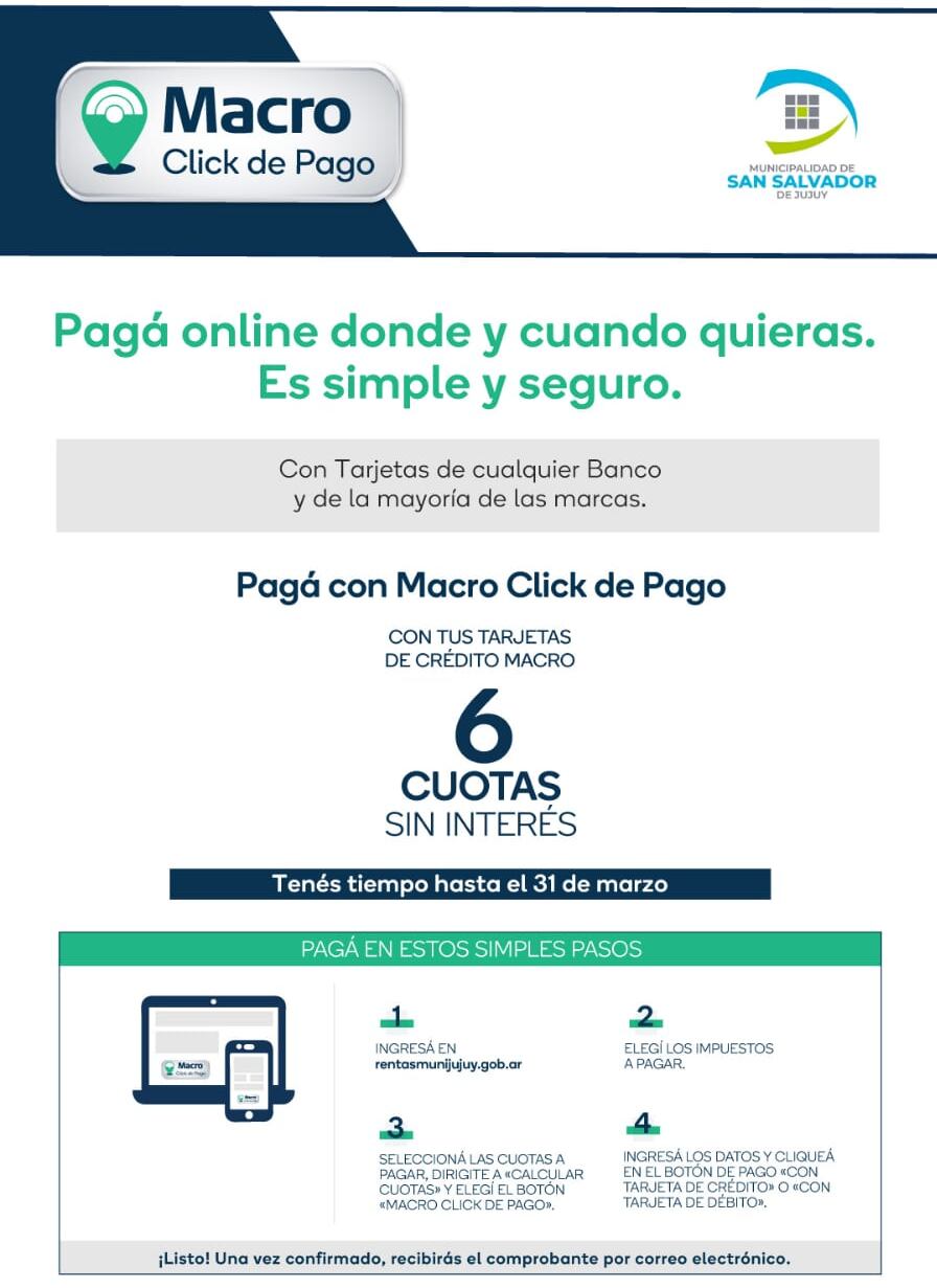 La Municipalidad de San Salvador de Jujuy recibe pagos con tarjetas del banco Macro, con beneficios especiales hasta el 32 de marzo próximo.