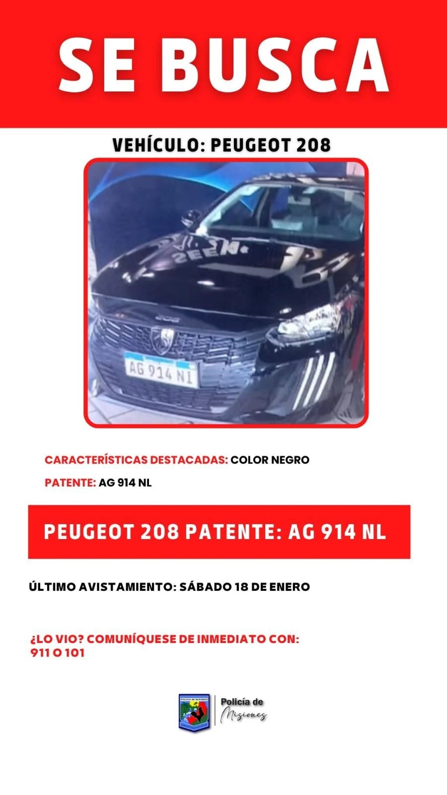 L Policía de Misiones intensificó la búsqueda de un Peugeot 208 negro, propiedad de la víctima, que desapareció de su vivienda.