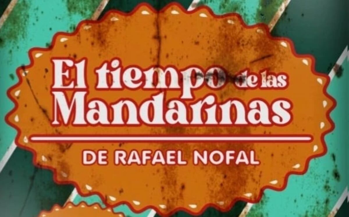 La obra “el tiempo de las mandarinas” se presenta en Chaves