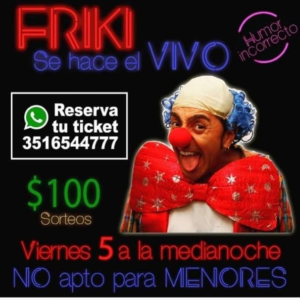 Un show de alto voltaje, con el humor incorrecto de Friki.