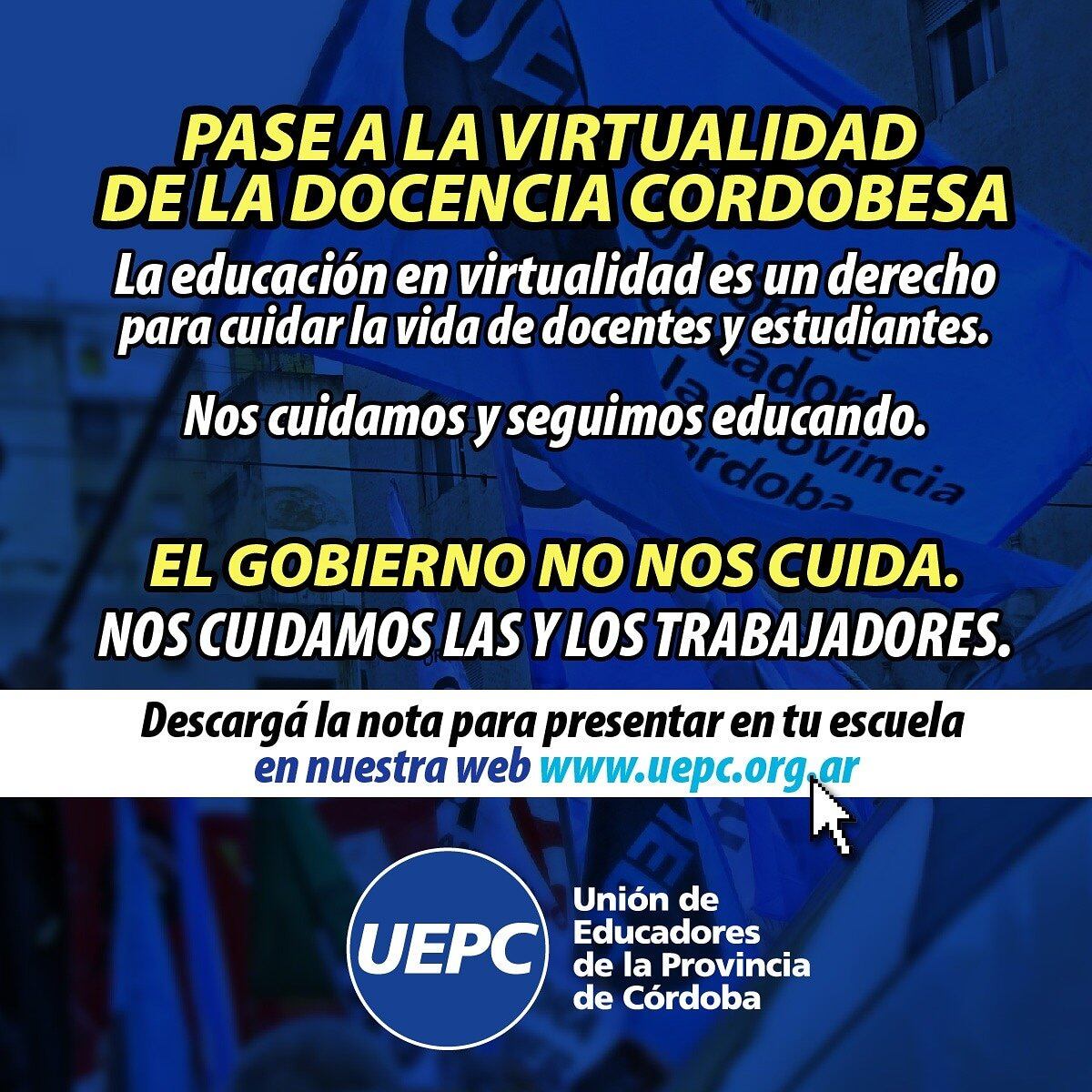 "El Gobierno no nos cuida" indican desde Uepc al tiempo que buscan que los docentes mantengan el dictado de clases virtual.