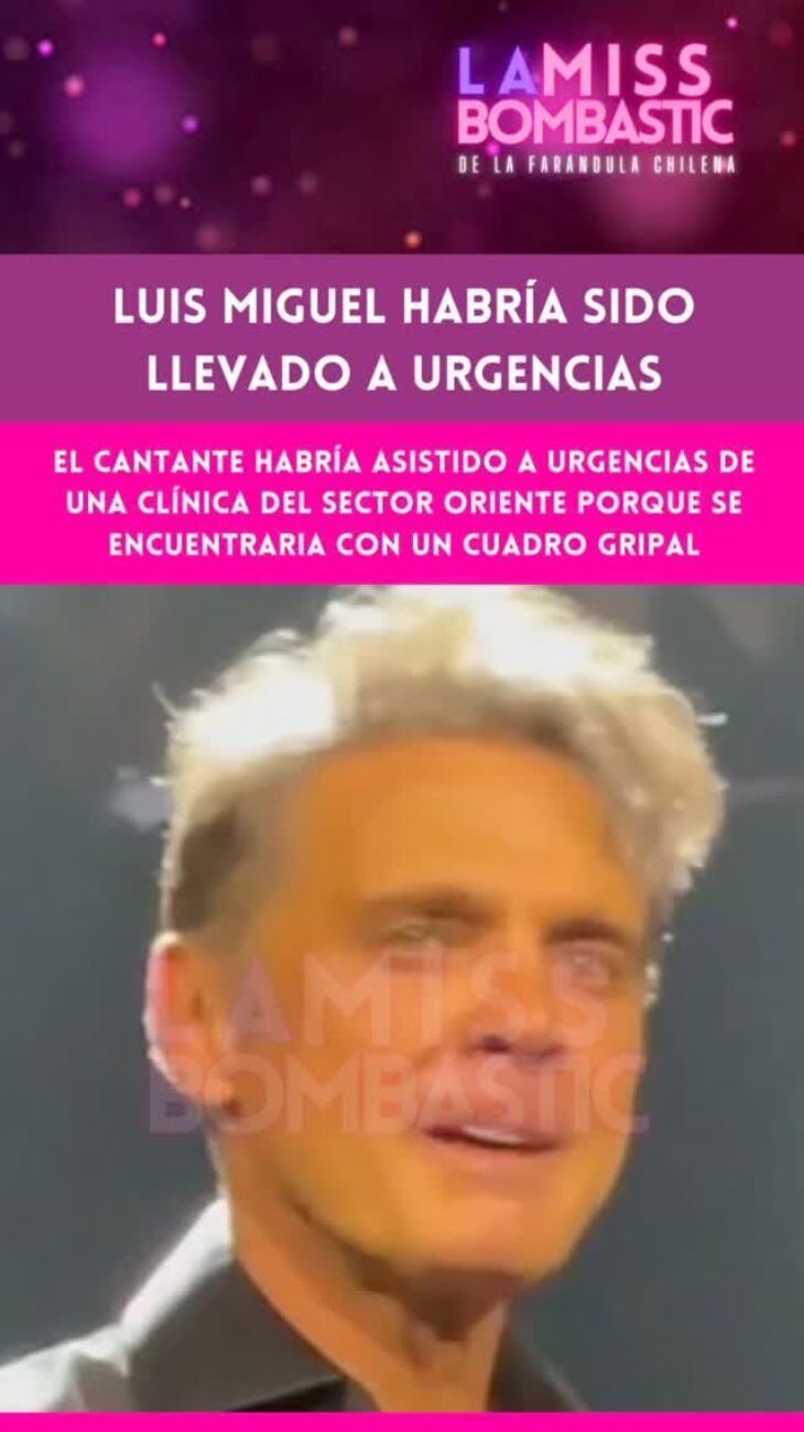 el motivo de la internación de Luis Miguel en Chile