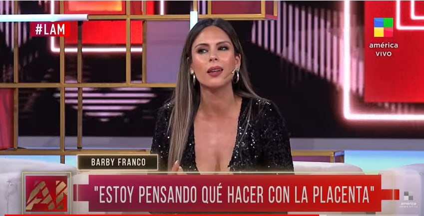 Barby Franco aseguró que está pensando en comerse la placenta.