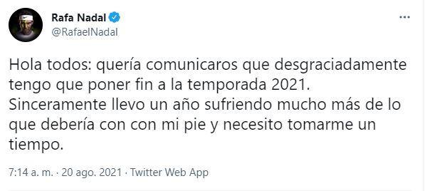 El tenista español Rafael Nadal comunicó que no jugará más durante 2021, debido a una lesión en su pie.