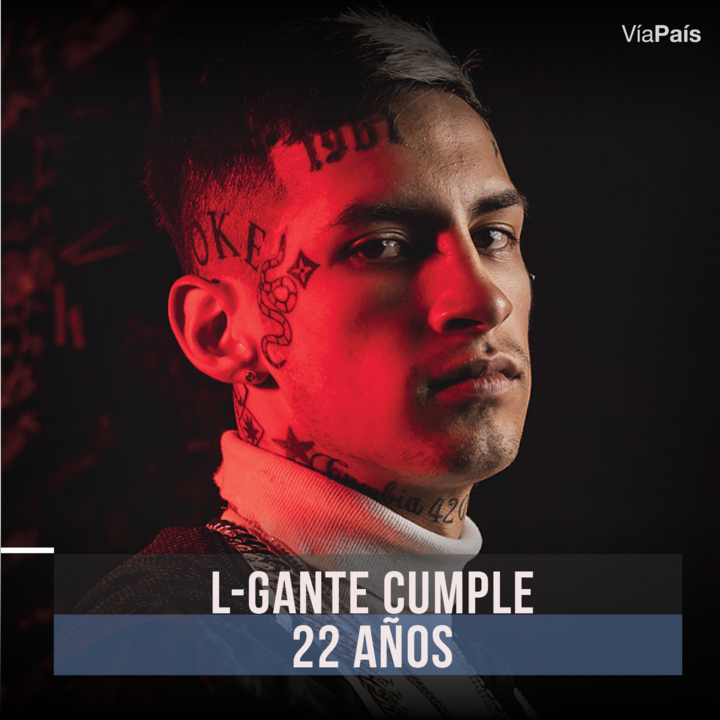 L-Gante cumple 22 años.