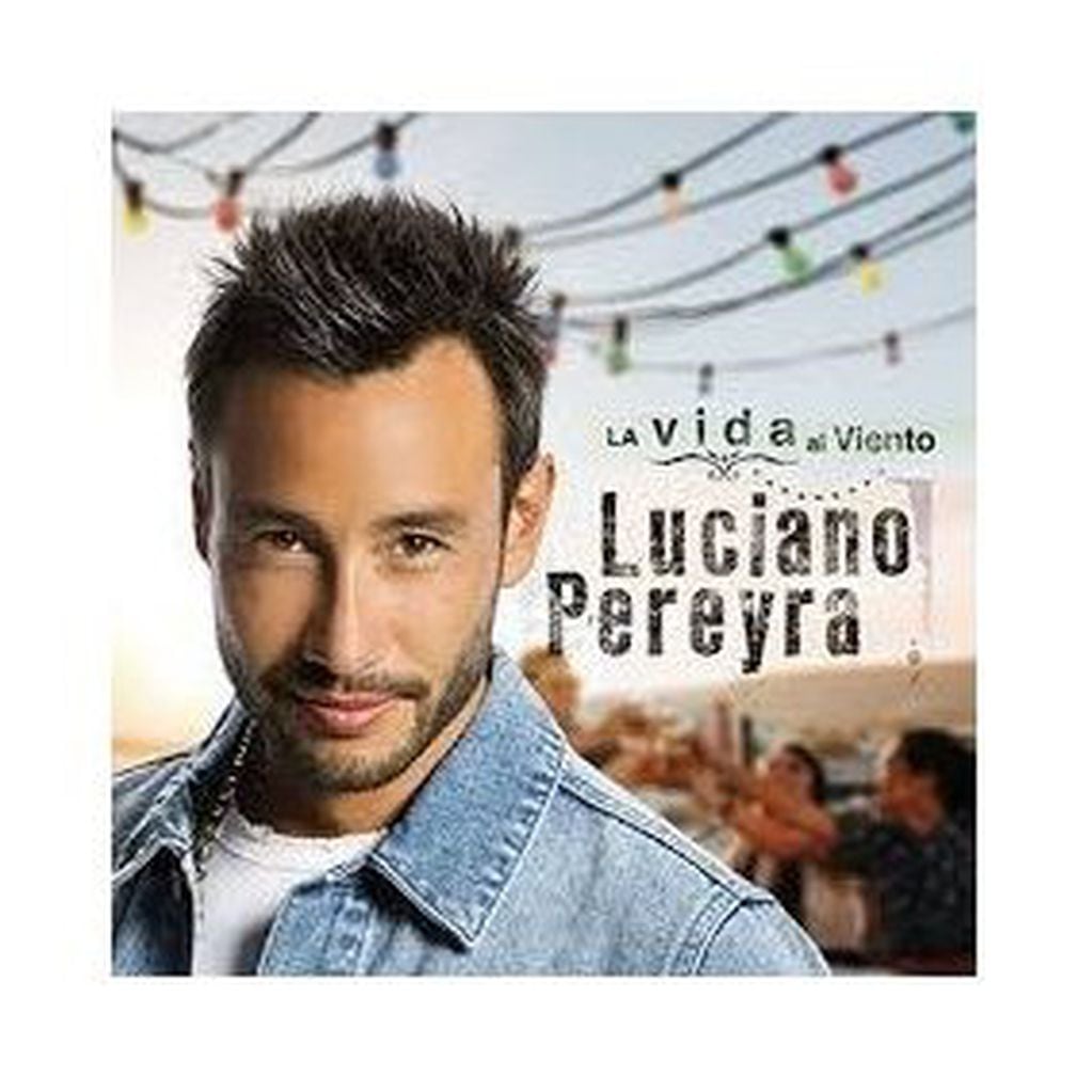 La vida al viento, álbum de Luciano Pereyra