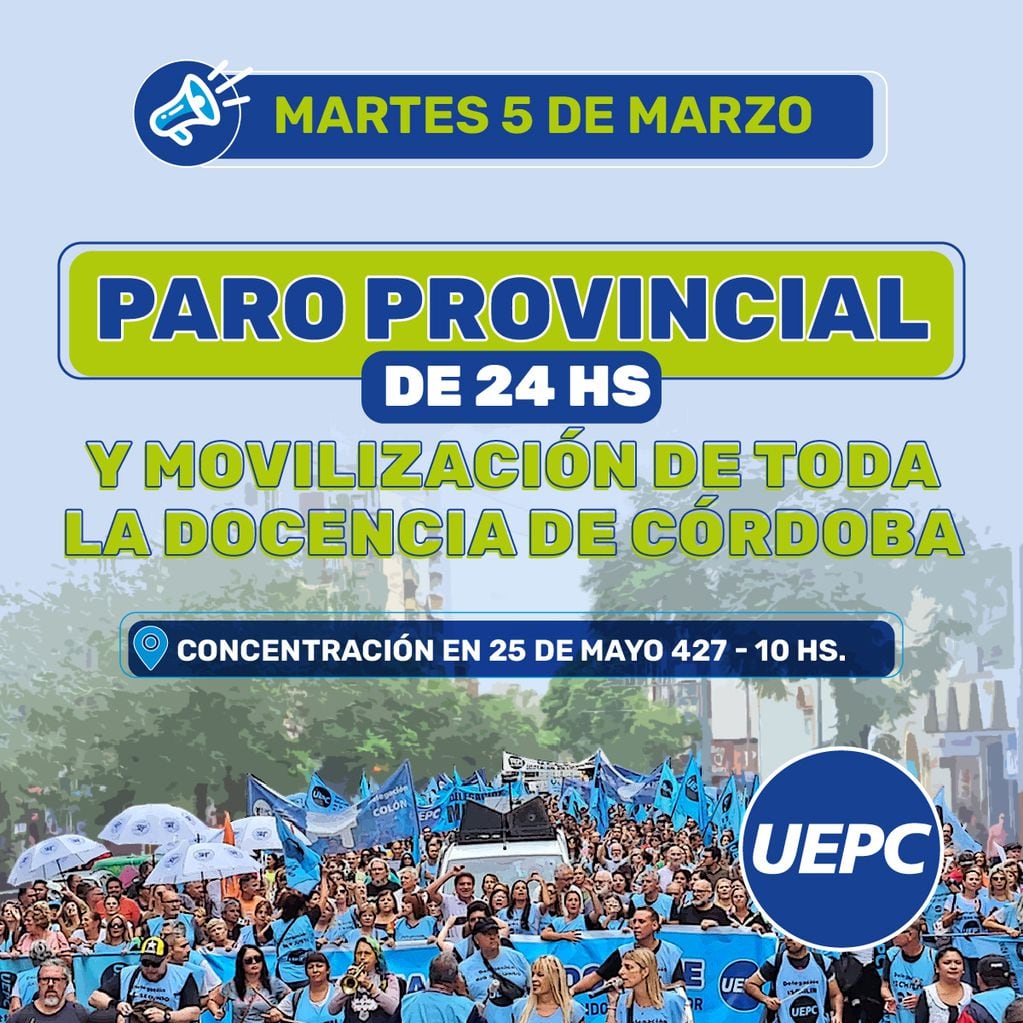 Paro docente convocado por Uepc para este martes 5 de marzo en la ciudad de Córdoba.